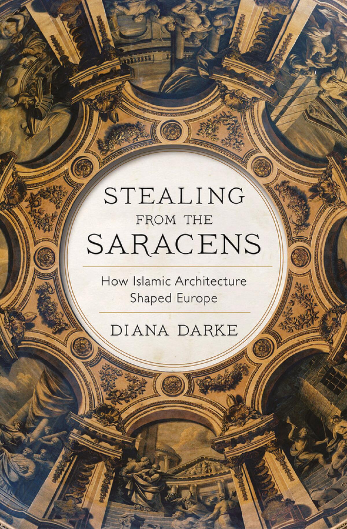 The book cover for "Stealing From the Saracens" shows an upward view toward a European-style dome