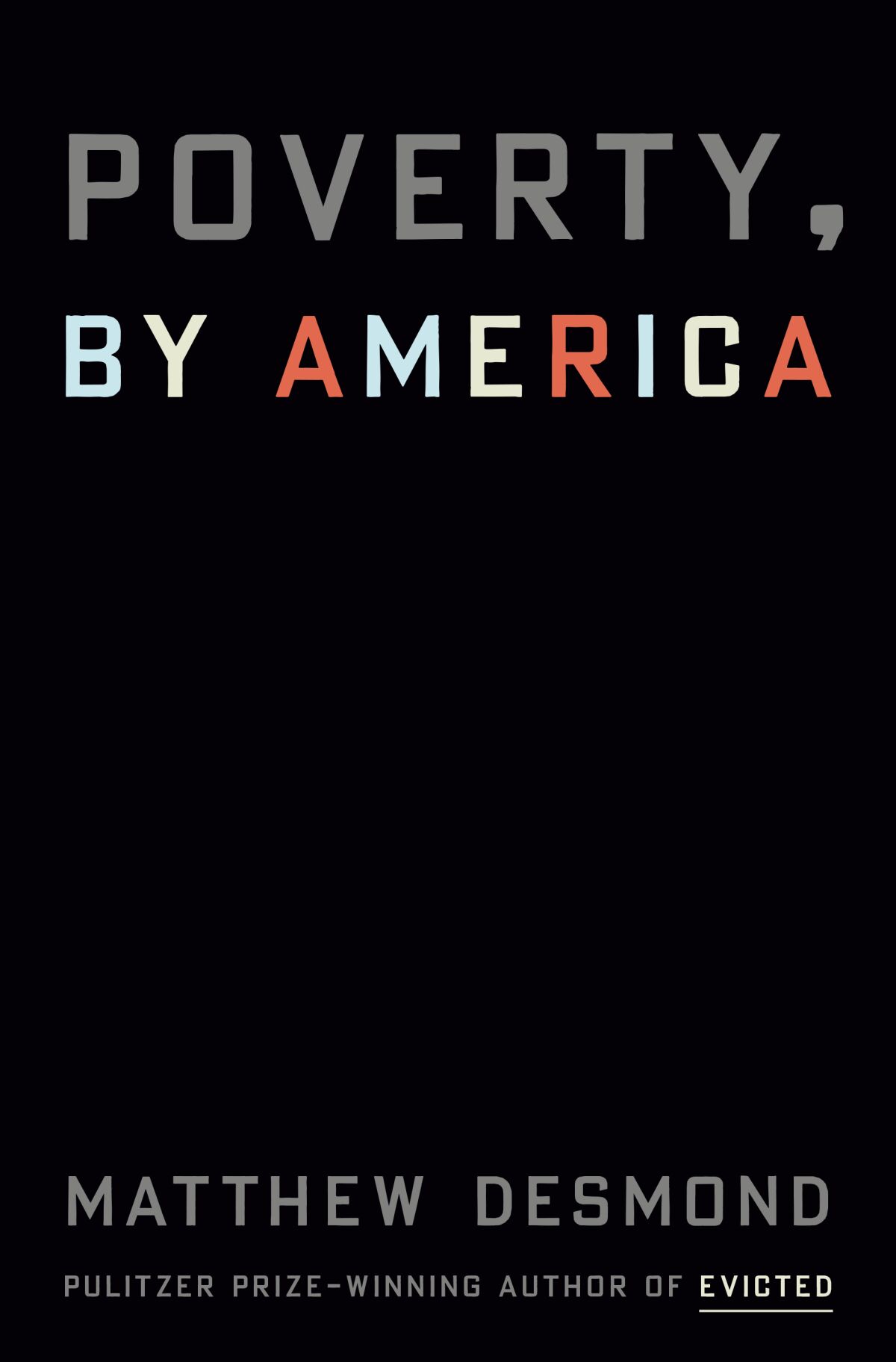 Matthew Desmond'ın 'Poverty, by America' kitabının kara kitap kapağı.