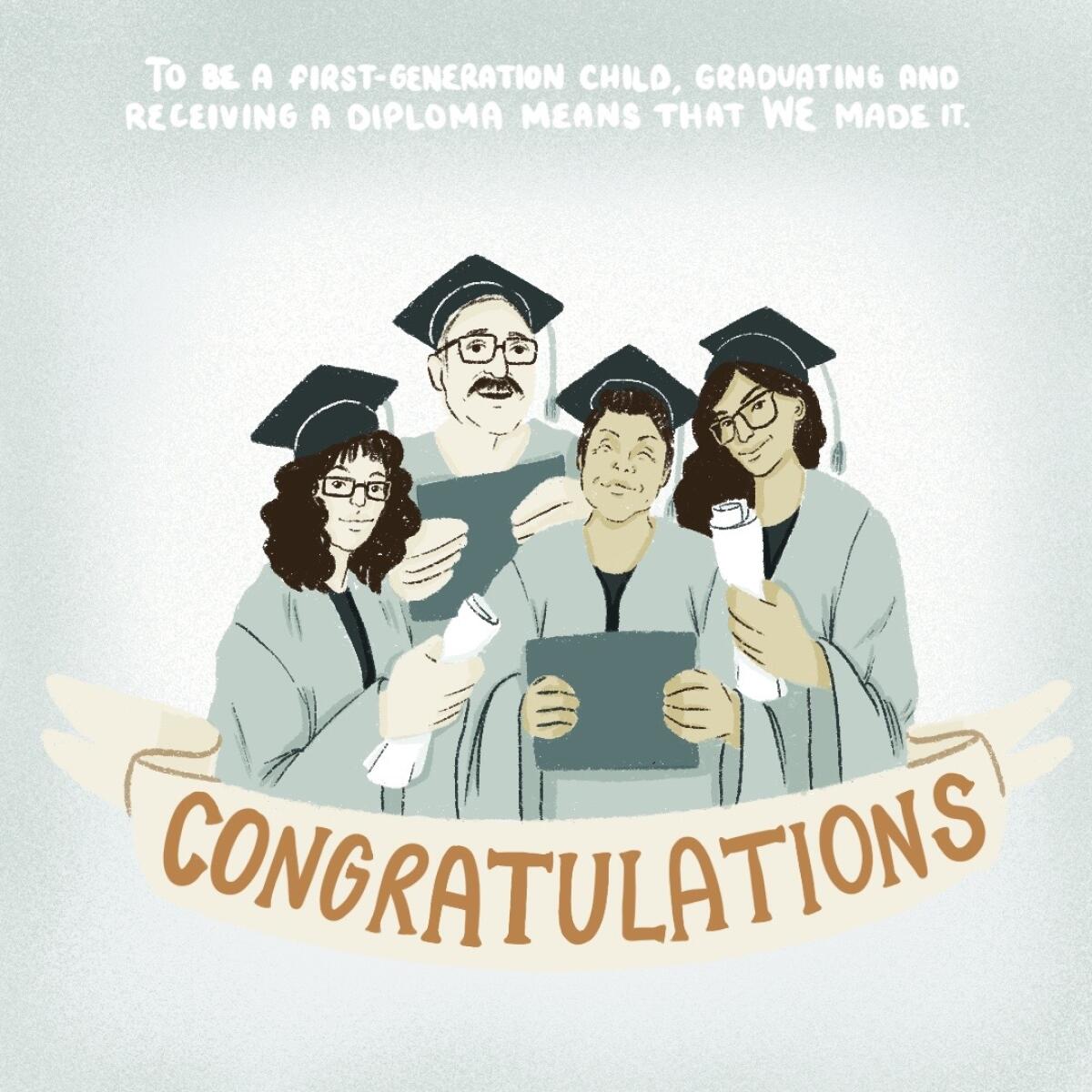 To be a first generation child, graduating and receiving a diploma means that WE made it. Congratulations!