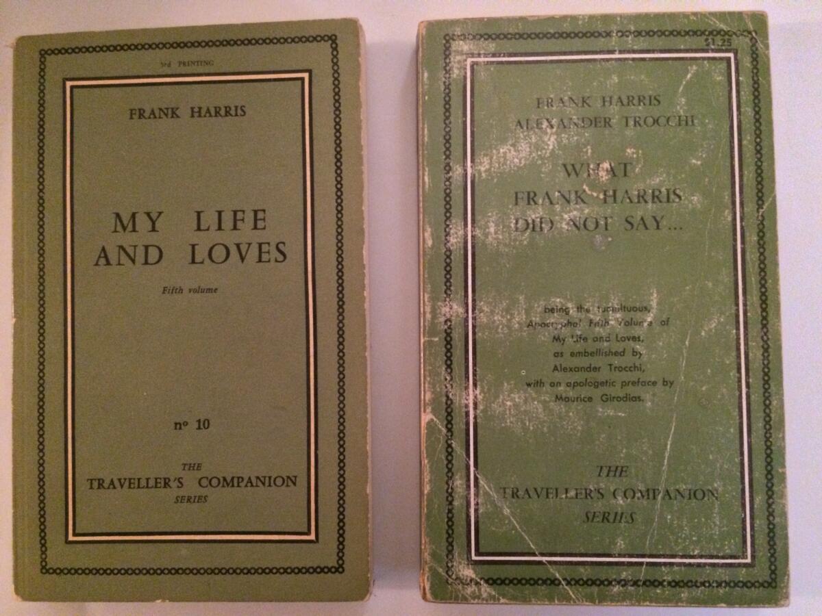 Two editions of the purported fifth volume of Frank Harris' "My Life and Loves," actually written by Alexander Trocchi and published by Olympia Press. One has Trocchi's name on the cover and one does not.