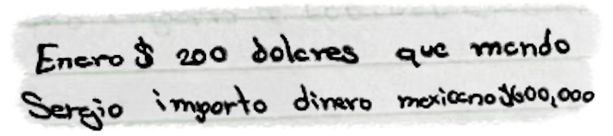 Handwritten notes in Spanish. "$200 dolares que mando Sergio importo dinero mexicano $600,000"