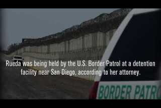 Border Patrol detains a 22-year-old Cal State student activist, and her lawyer sees payback