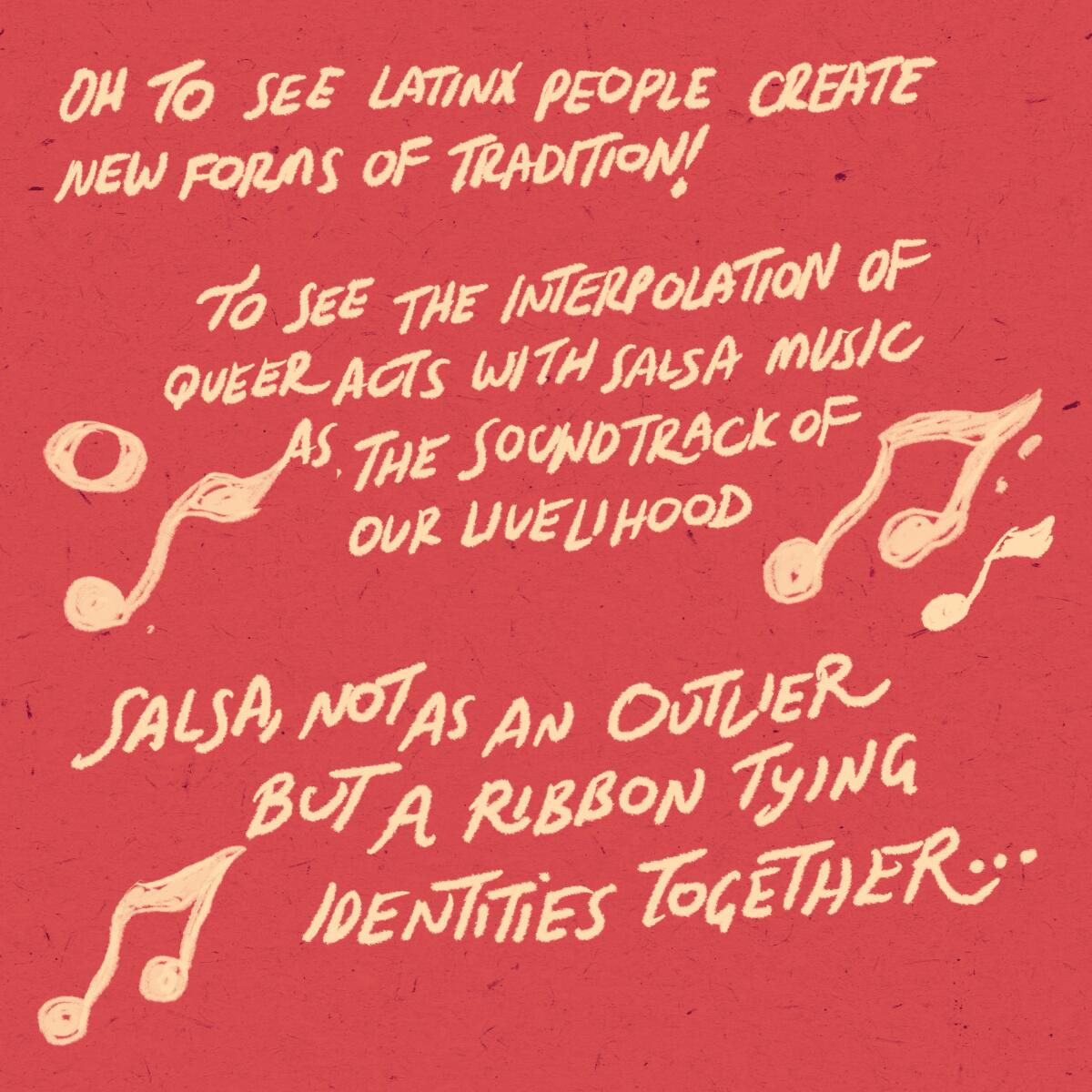 Oh to see Latinx people create new forms of tradition. Salsa, not as an outlier but a ribbon tying identities together.