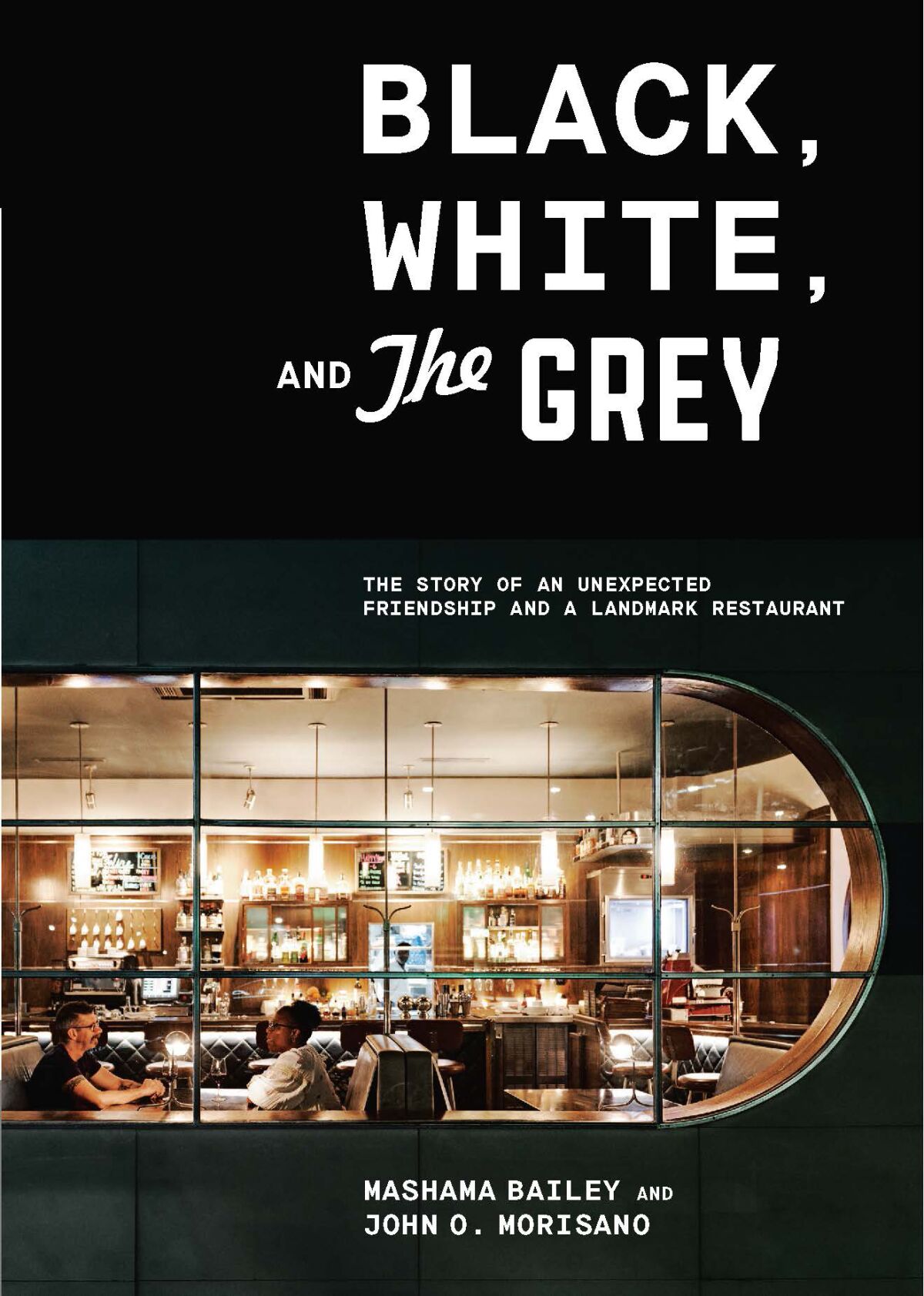 Cover of the book "Black, White, and the Grey" by Mashama Bailey and John O. Morisano.