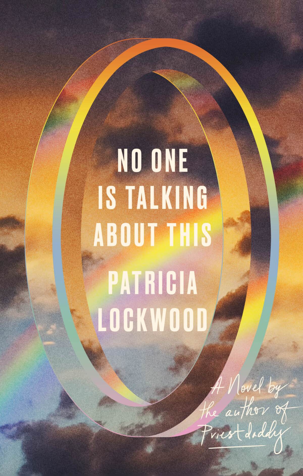 "No One Is Talking About This," a novel by Patricia Lockwood.