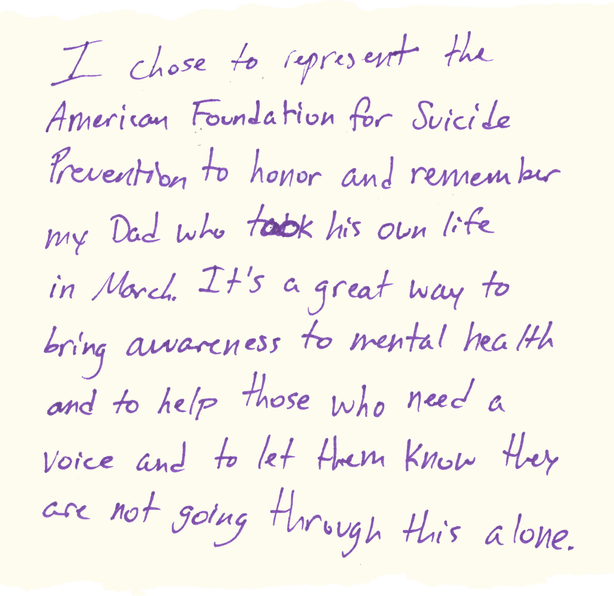 Ich habe mich entschieden, die American Foundation for Suicide Prevention zu vertreten, um meinen Vater zu ehren, der sich im März das Leben genommen hat