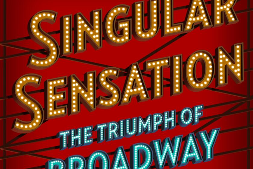 A book jacket for "Singular Sensation: The Triumph of Broadway," by Michael Riedel. Credit: Simon & Schuster