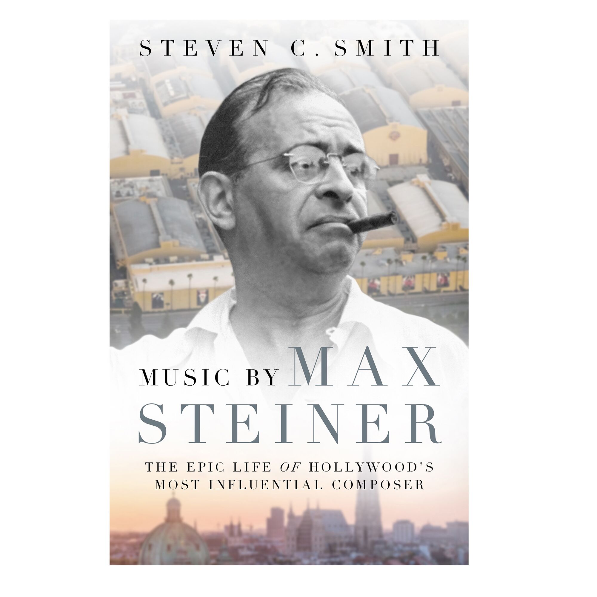 "Music by Max Steiner: The Epic Life of Hollywood's Most Influential Composer," by Steven C. Smith
