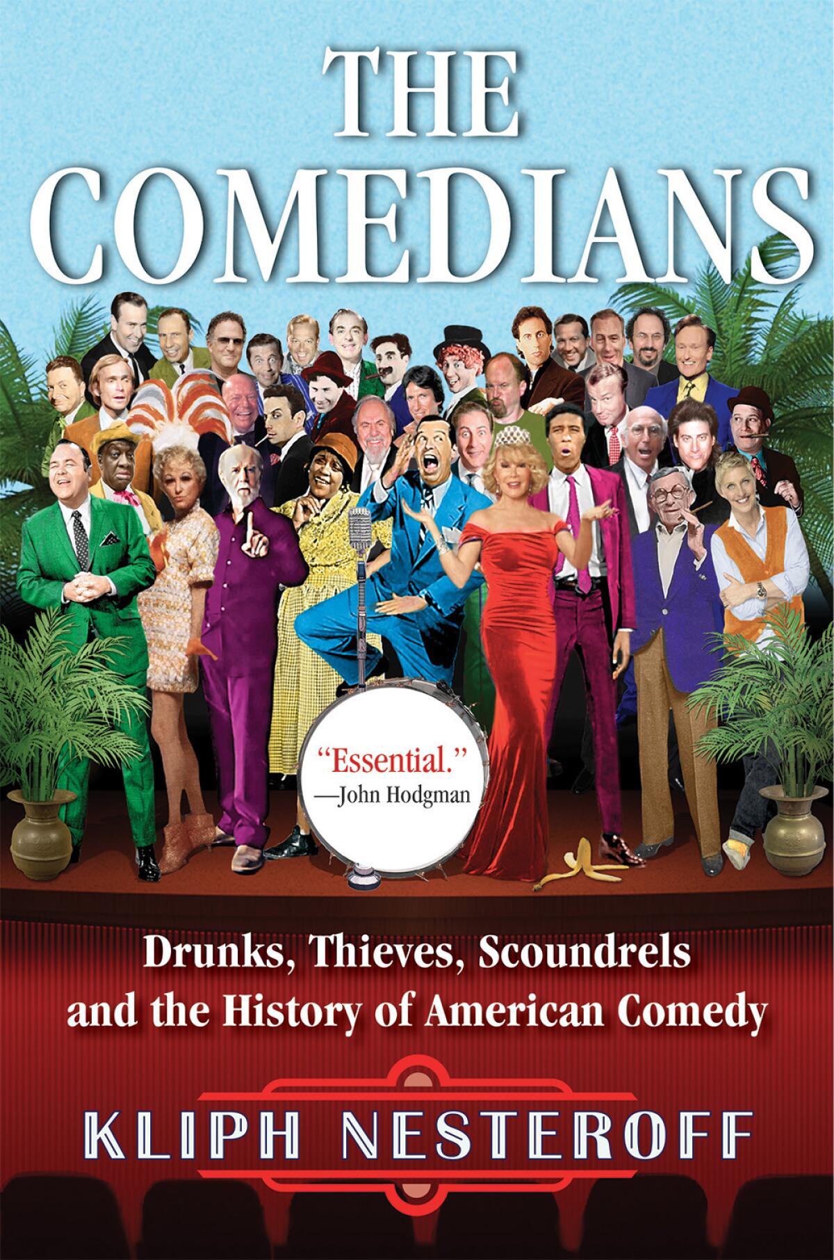 "The Comedians: Drunks, Thieves, Scoundrels and the History of American Comedy" by Kliph Nesteroff