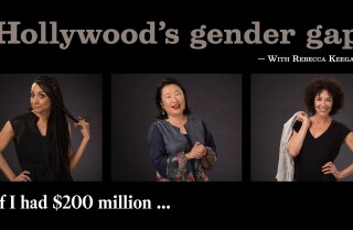 Hollywood’s gender gap | If I had $200 million...