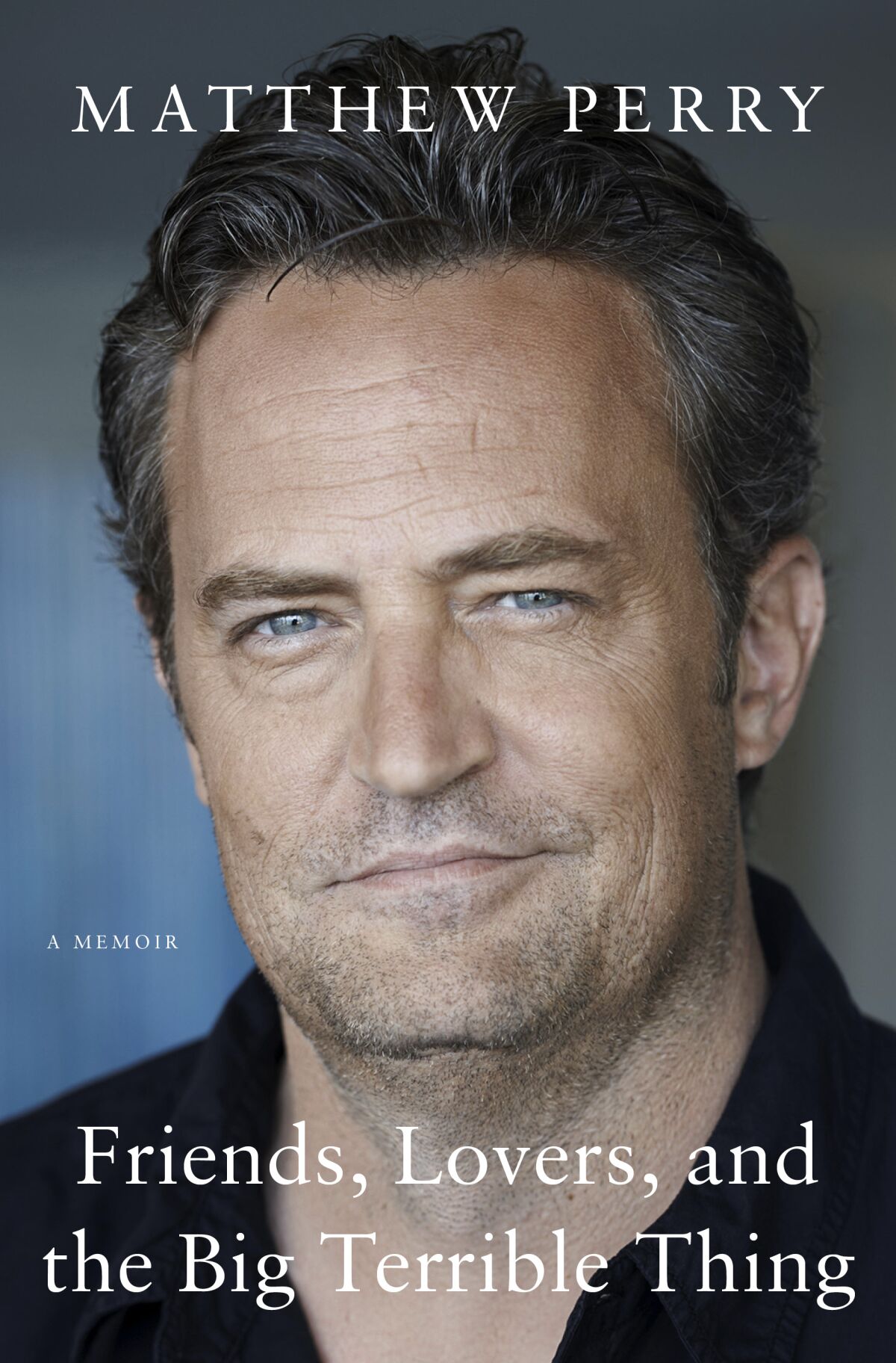 "Friends, Lovers, and the Big Terrible Thing," by Matthew Perry