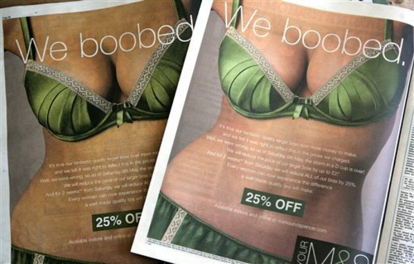Two full page adverts place by British largest clothing retailer Marks and Spencer in two British daily newspapers seen in London, Friday, May 8, 2009, offering their apologies for charging extra for large size bras. The Battle of the Bust is over, and consumers have triumphed. Britain's largest clothing retailer, Marks & Spencer, has backed down on its incendiary policy of charging a 2 pound ($3) surcharge for bras that are DD or larger in the face of a spreading consumer revolt. Think women don't care about this issue? Then think again _ that's what M&S executives had to do after some 14,000 women gave their name to a Facebook campaign aimed at eliminating the big boob penalty. "We always try to do the right thing by our customers and we thought we had, but it's clear we've got it wrong this time," said M&S chairman Stuart Rose. "From Saturday, no matter whether it's large or small bras you need, the price will be the same."(AP Photo/Alastair Grant)
