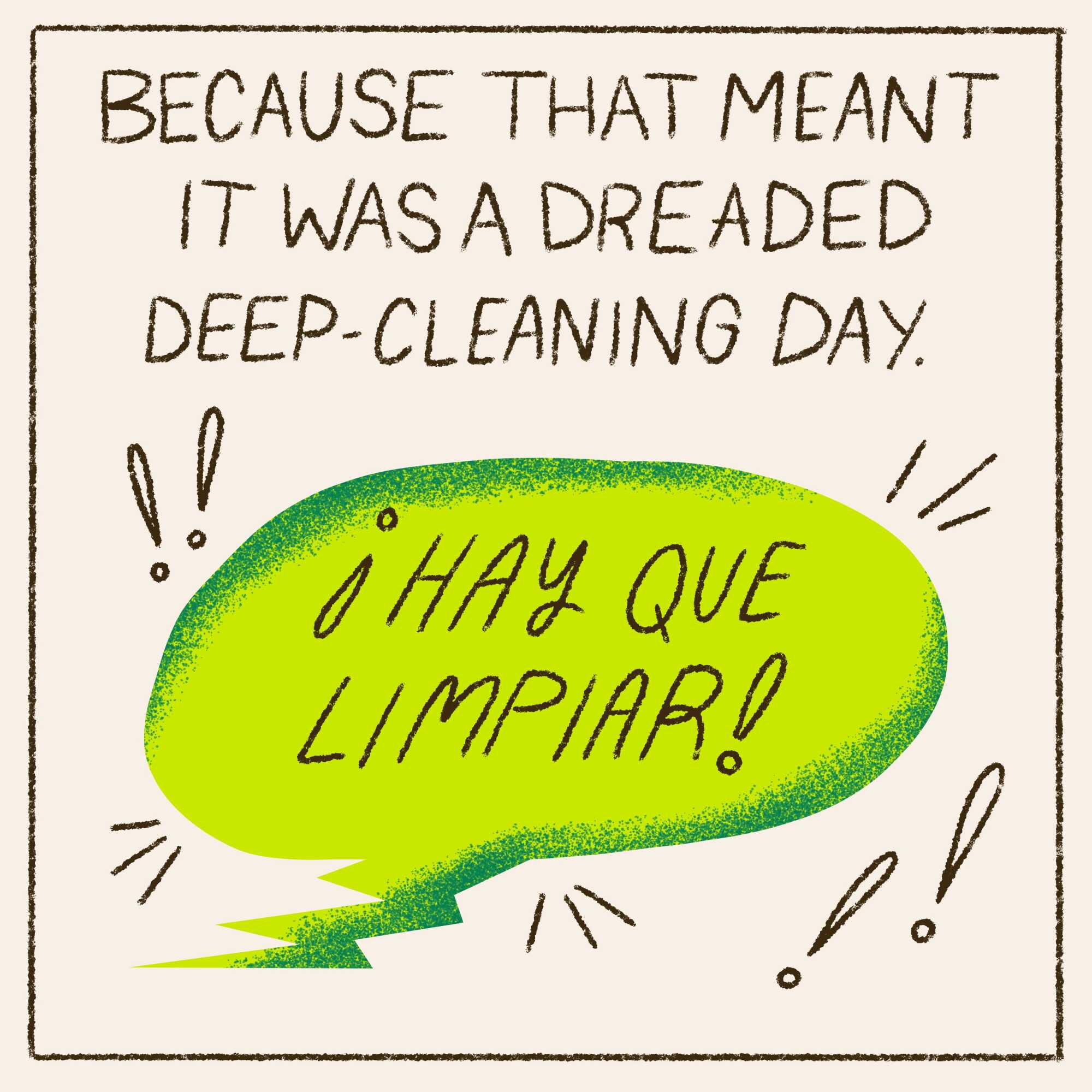Because that meant it was a dreaded deep-cleaning day.