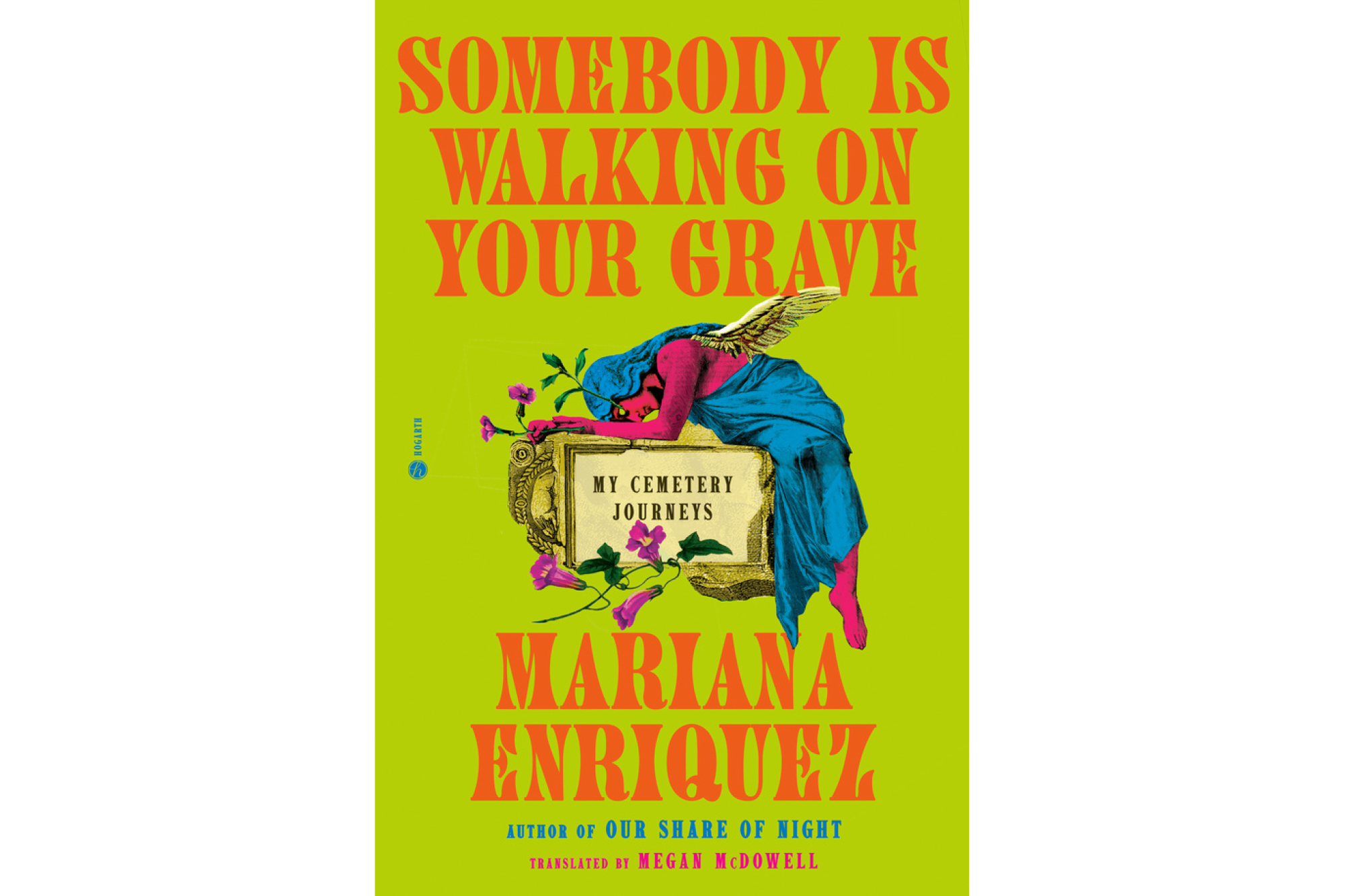 "Somebody Is Walking on Your Grave" by Mariana Enriquez, translated by Megan McDowell