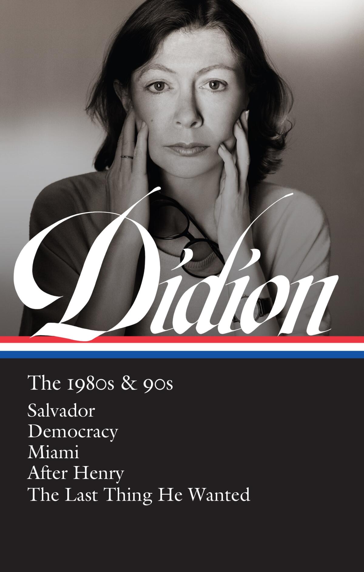 "Didion: The 1980s & 90s," one of two volumes of the Library of America edition edited by David Ulin.
