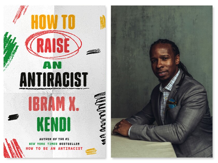 The book "How to raise an anti-racist" photographed next to its author, Ibram X. Kendi.