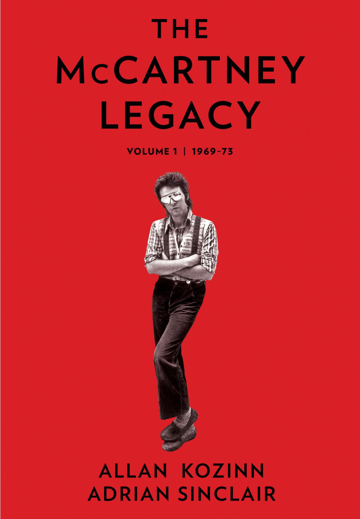 "The McCartney Legacy: Volume 1:1969-73" by Allan Kozinn and Adrian Sinclair