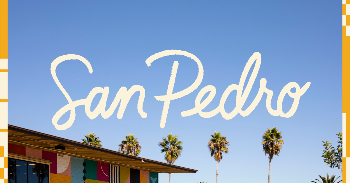A Guide to San Pedro, California: What to Do, See, and Eat