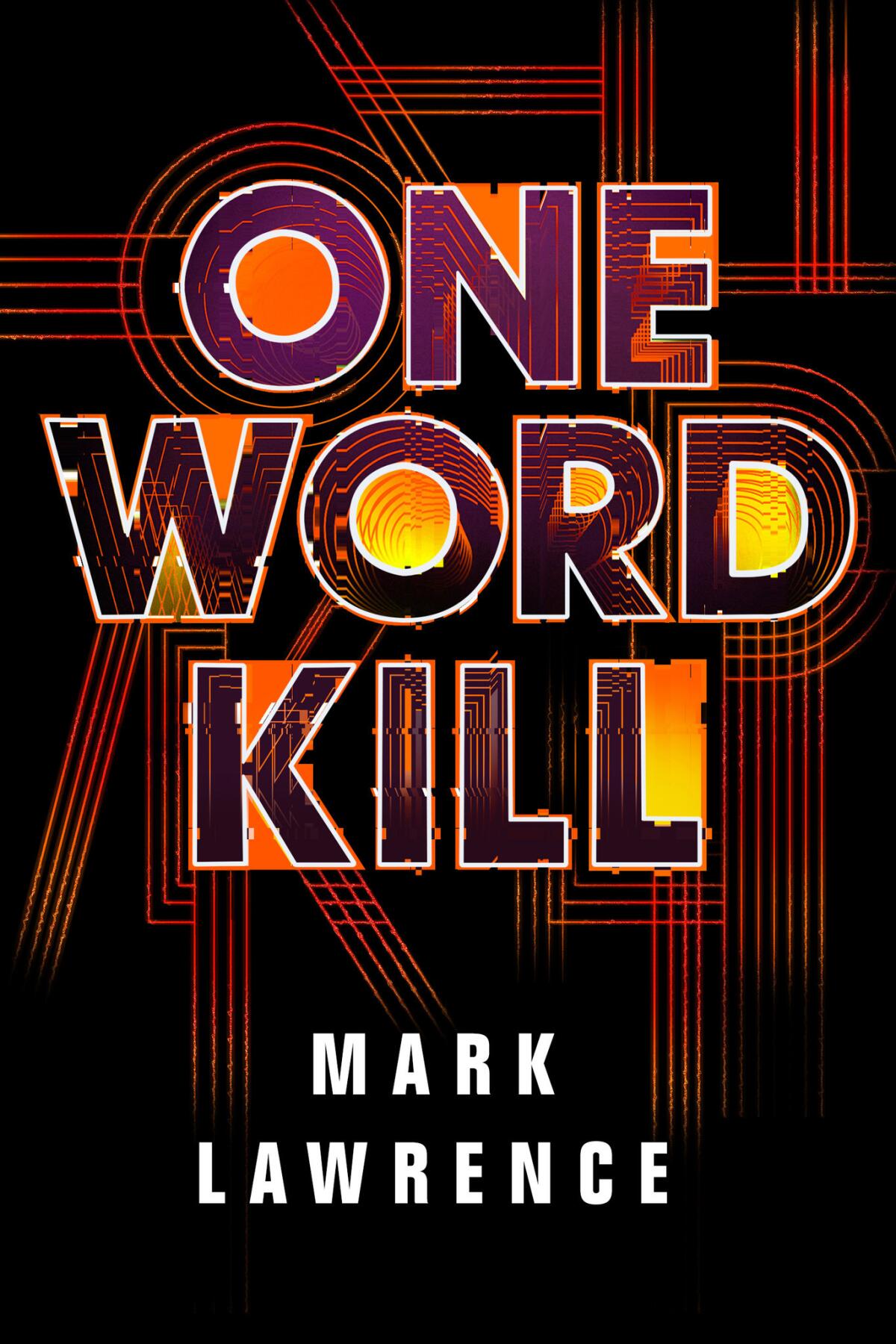 A book jacket for Mark Lawrence's "One World Kill."