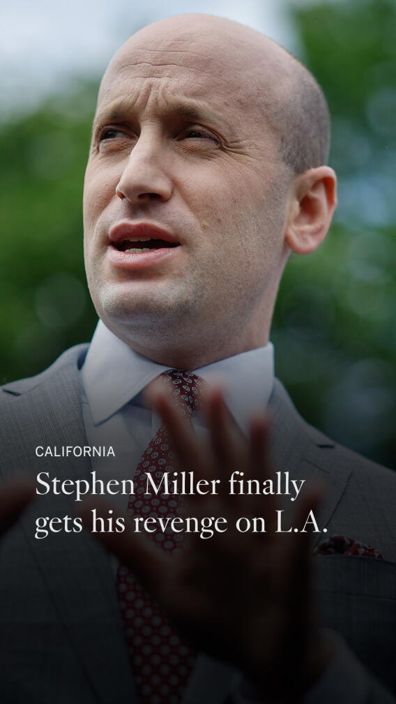 Steophen Miller Stephen Miller finally gets his revenge on L.A. - Los Angeles Times