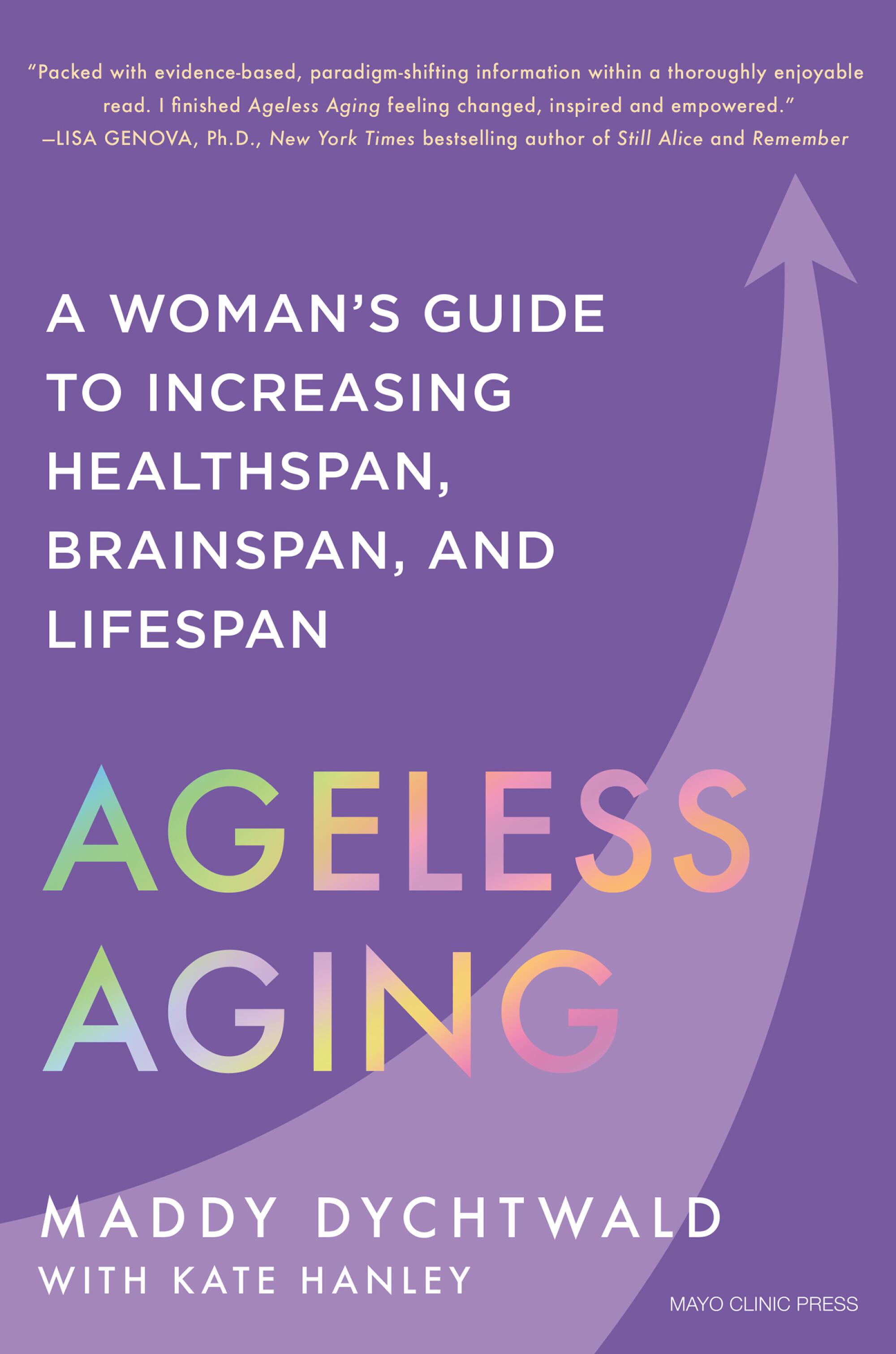 The cover of Maddy Dychtwald's book "Ageless Aging"