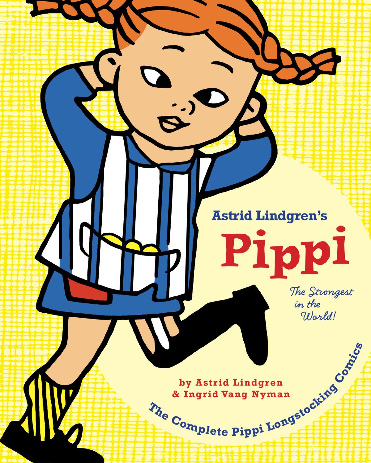 "Pippi Longstocking: The Strongest Girl in the World" by Astrid Lindgren