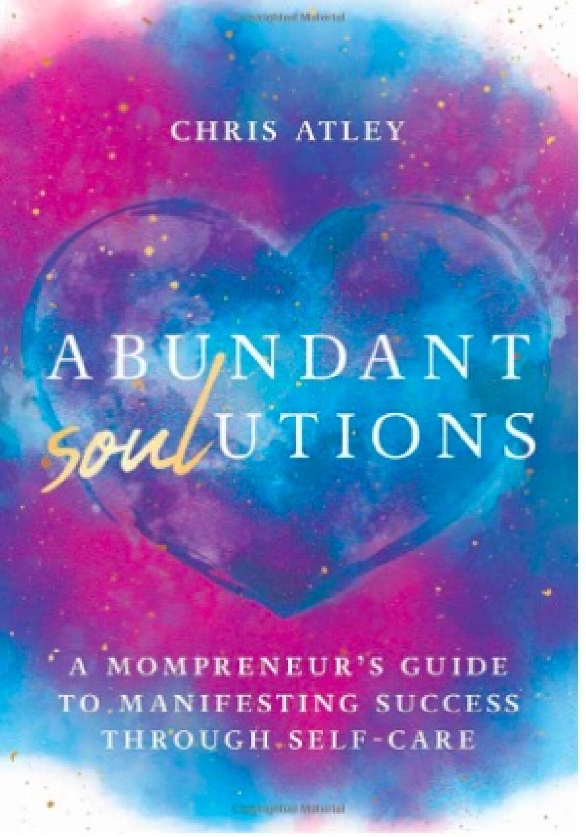 Chris Atley's new book "Abundant Soul-utions."