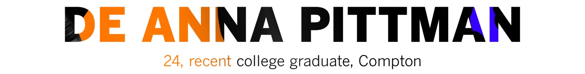 De Anna Pittman, 24, recent college graduate, Compton