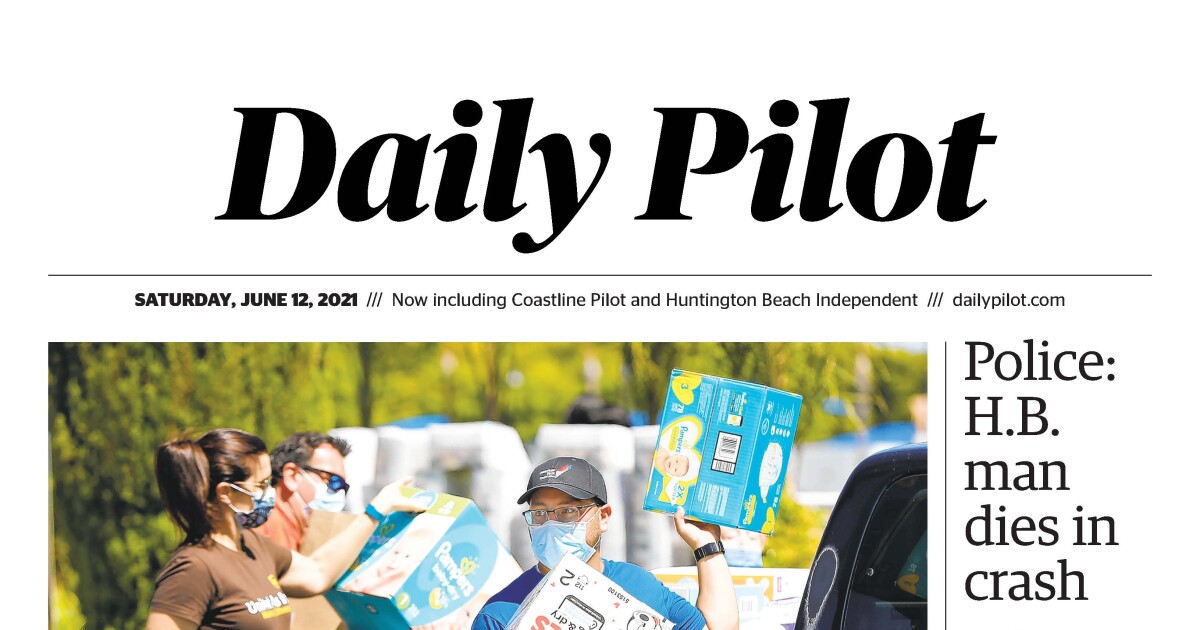 Daily Pilot E Newspaper Saturday June 12 21 Los Angeles Times