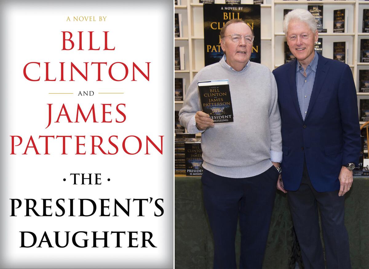 Knopf's cover art for “The President's Daughter," the second novel by Bill Clinton and James Patterson, left, and Clinton and Patterson, right, at a book signing for their first novel, "The President is Missing."