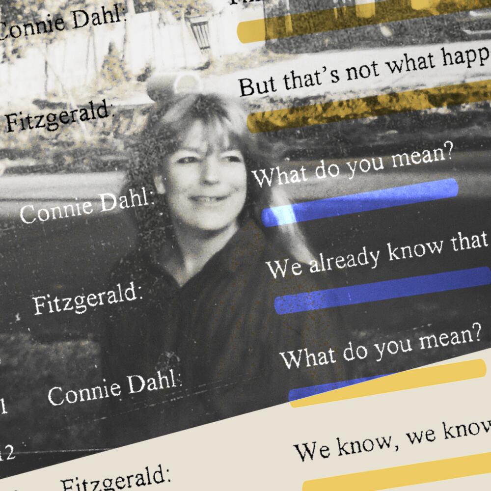 Connie Dahl smiling in a photograph. Words from a transcript are overlayed: "That's not what happened." "What do you mean?"