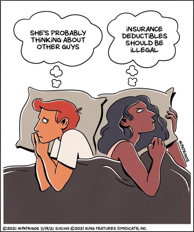 Illustration of a couple facing opposite directions. He thinks she's thinking of other guys. She's thinking insurance deductibles should be illegal.