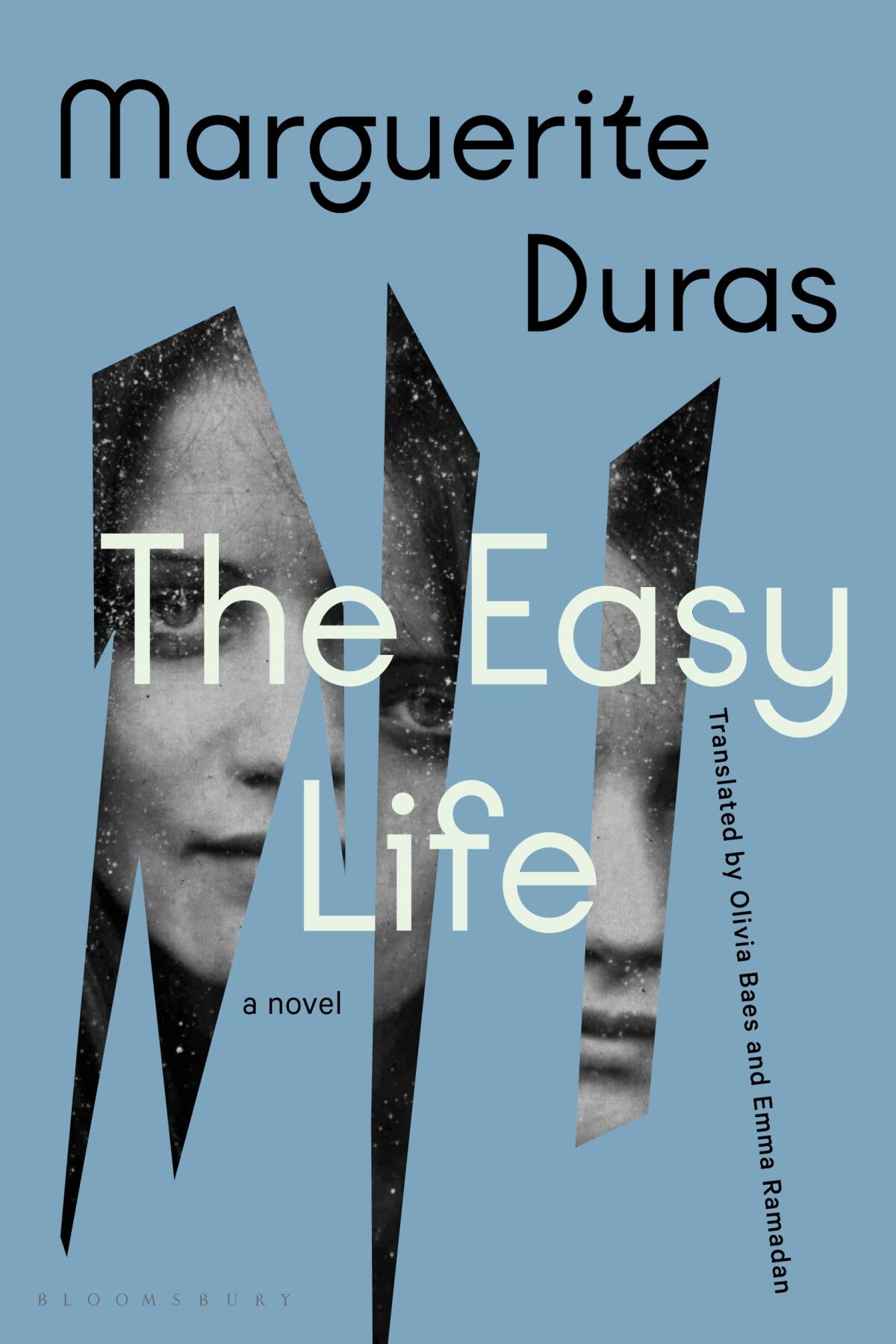 "The Easy Life" by Marguerite Duras, translated by Olivia Baes and Emma Ramadan