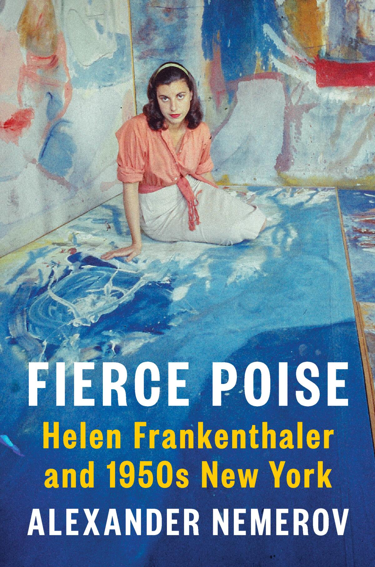 "Fierce Poise: Helen Frankethaler and 1950s New York" book cover