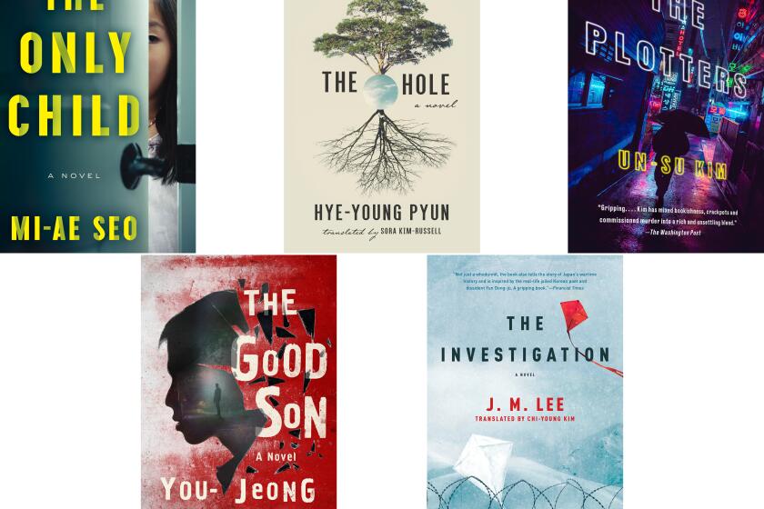 A collage of book jackets featuring “The Only Child,” by Mi-Ae Seo, “The Hole,” by Hye-Young Pyun, “The Plotters,” by Un-Su Kim, “The Good Son,” by You-Jeong Jeong and “The Investigation,” by J.M Lee. Credit: Ecco/Arcade/Anchor/Penguin Books/Pegasus Books