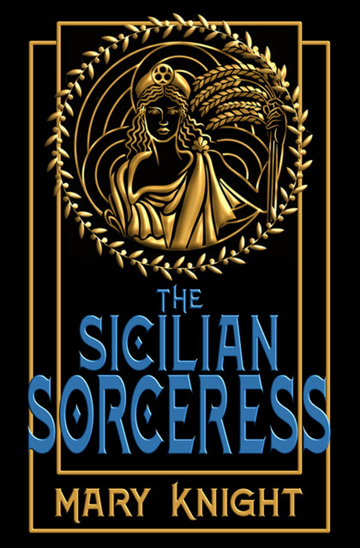 āThe Sicilian Sorceressā is the first novel by Ocean Beach resident Mary Knight.