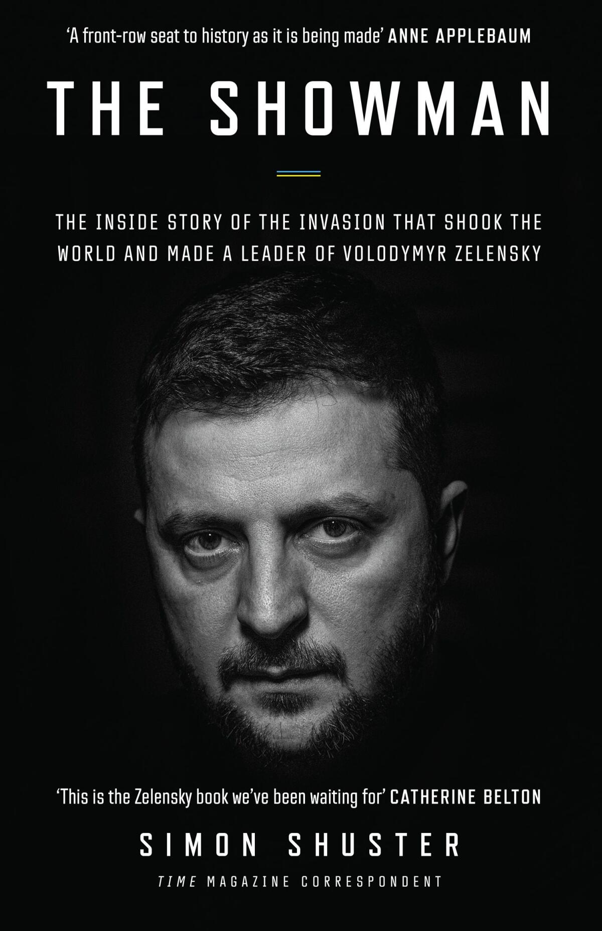 "The Showman: Inside the Invasion That Shook the World and Made a Leader of Volodymyr Zelensky" by Simon Shuster