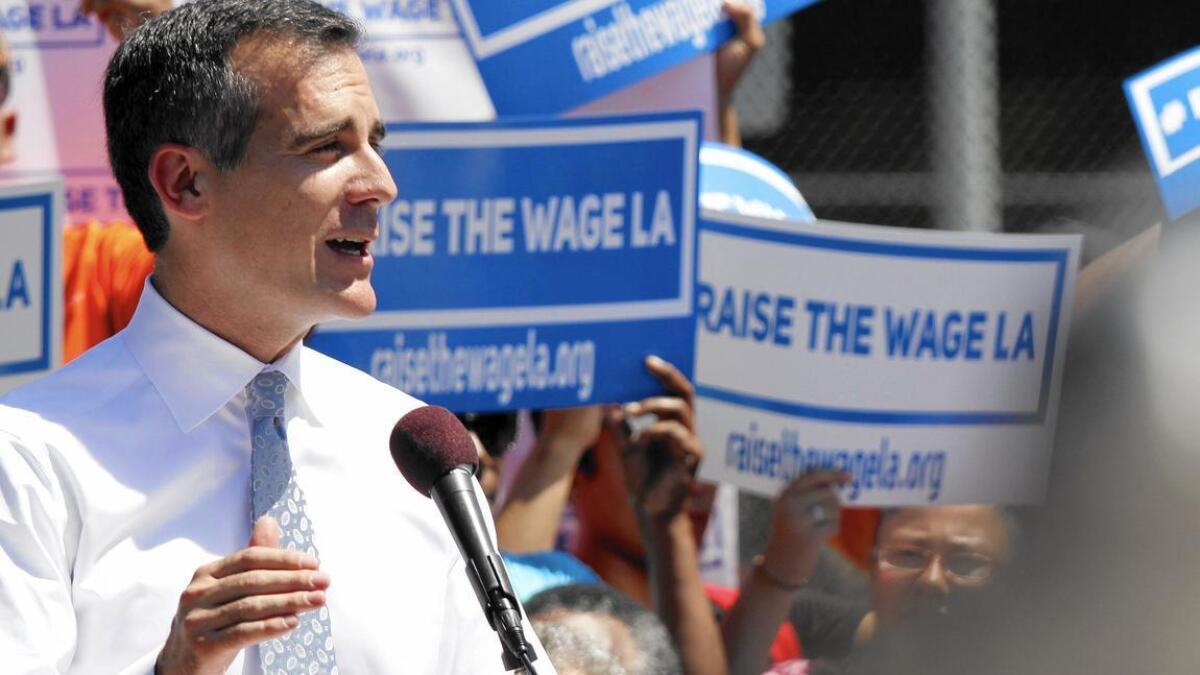 Mayor Eric Garcetti wants to raise Los Angeles' minimum wage to $13.25 by 2017.