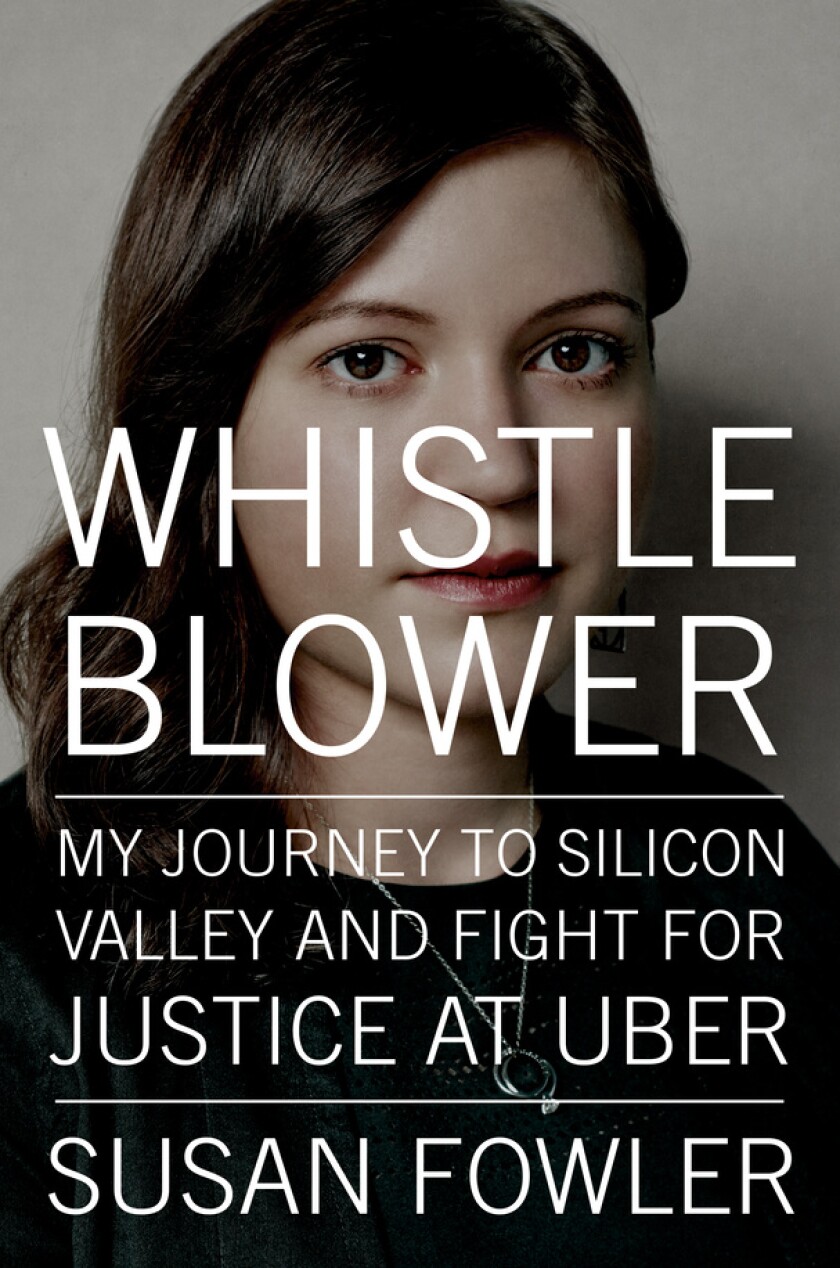 Susan Fowler's book, "Whistleblower: My Journey to Silicon Valley and Fight for Justice at Uber."