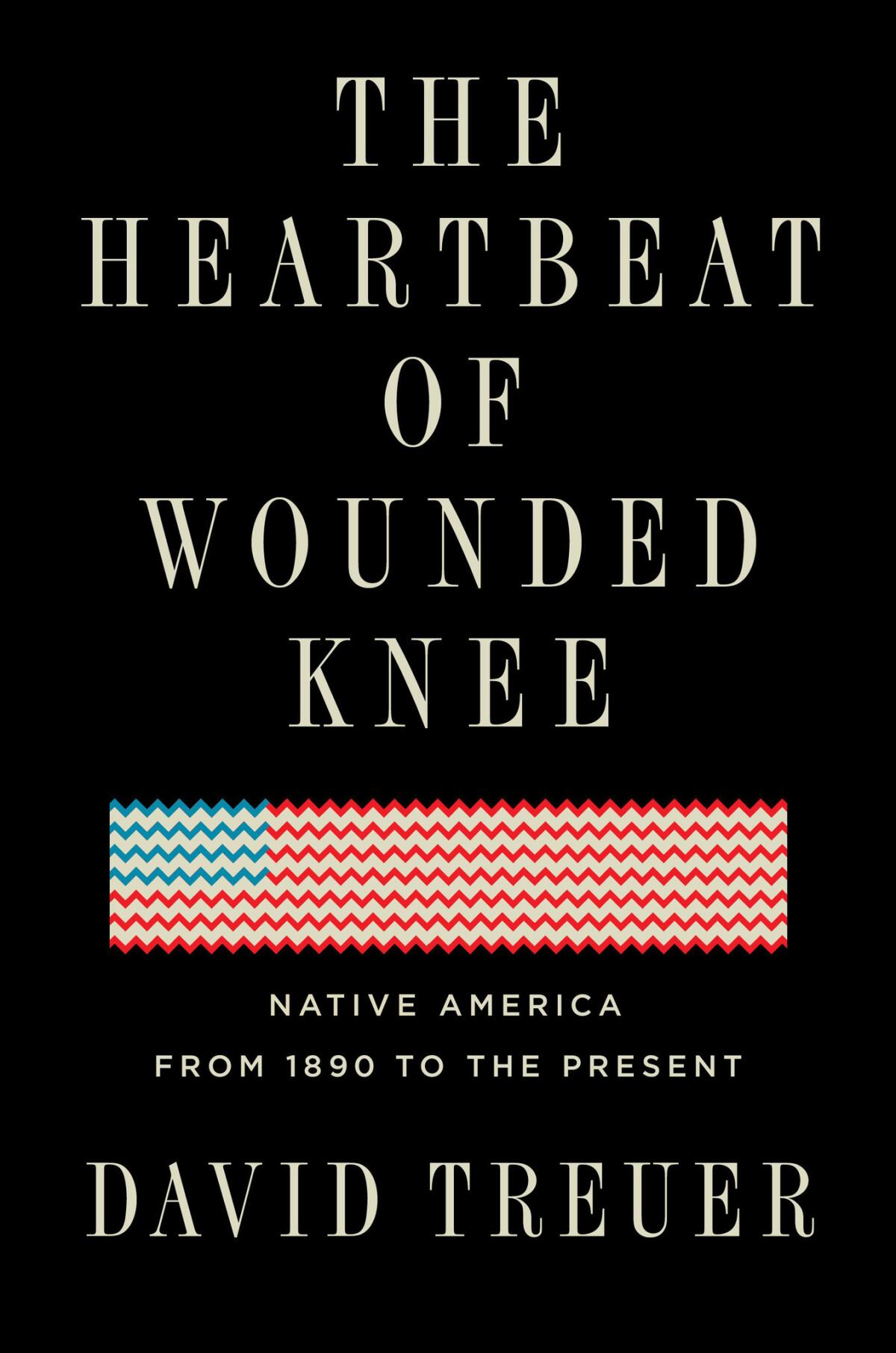 The book jacket for David Treuer's "The Heartbeat of Wounded Knee."