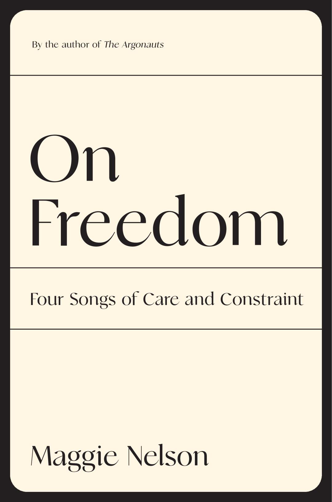 The cover of "On Freedom," by Maggie Nelson