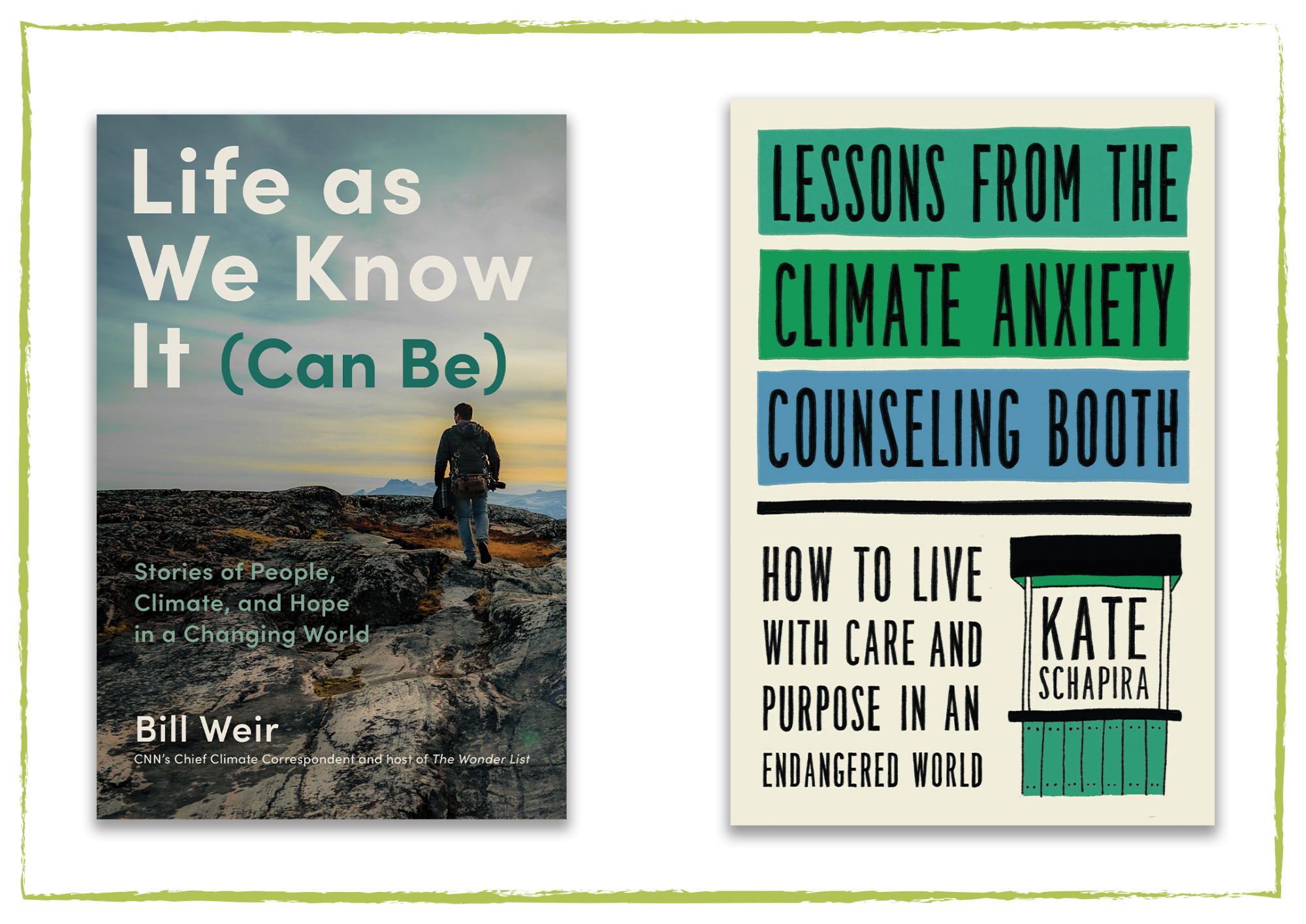 Book covers for "Life as We Know It Can Be" and "Lessons From The Climate Anxiety Counseling Booth" 