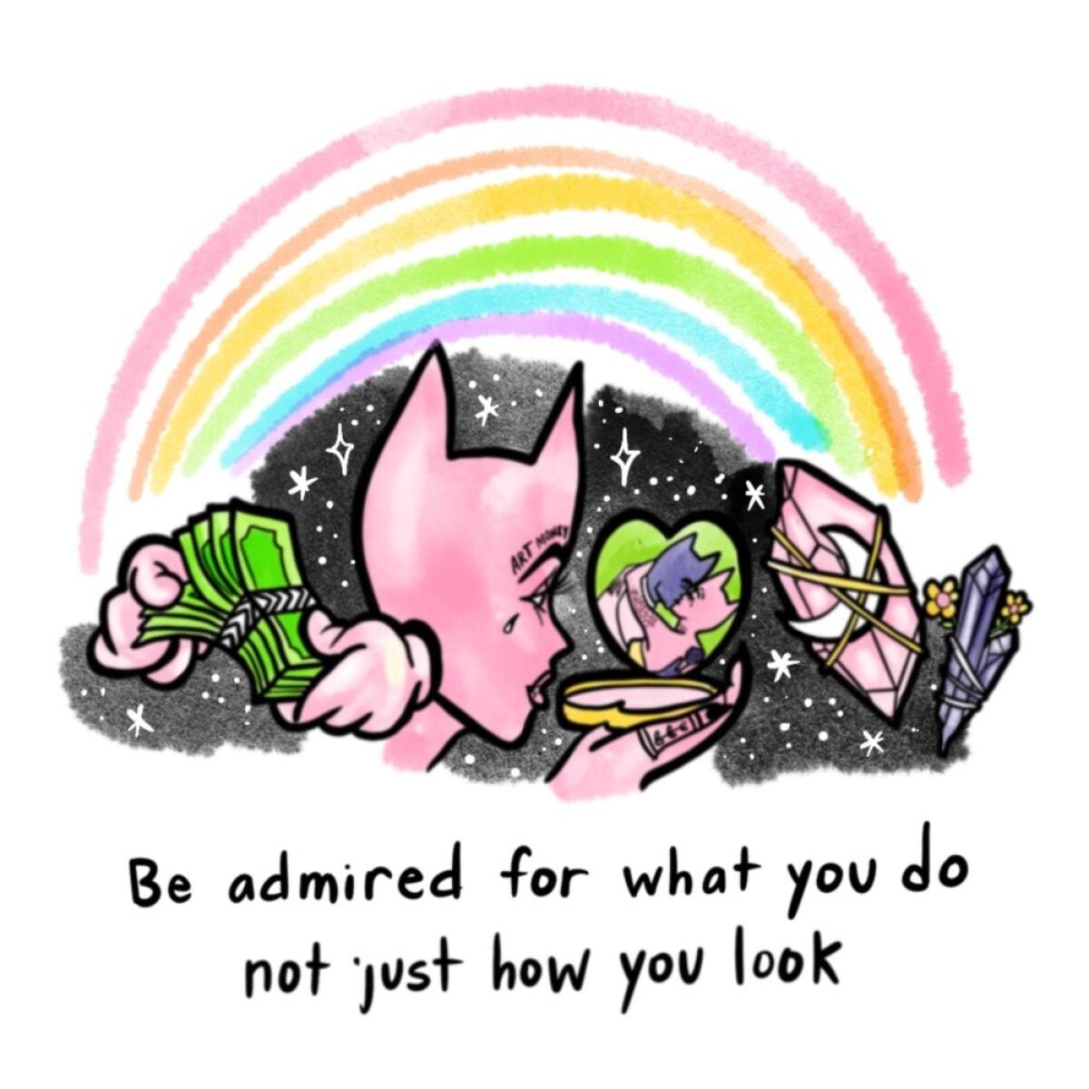 An illustration with the words "Be admired for what you do not just how you look"