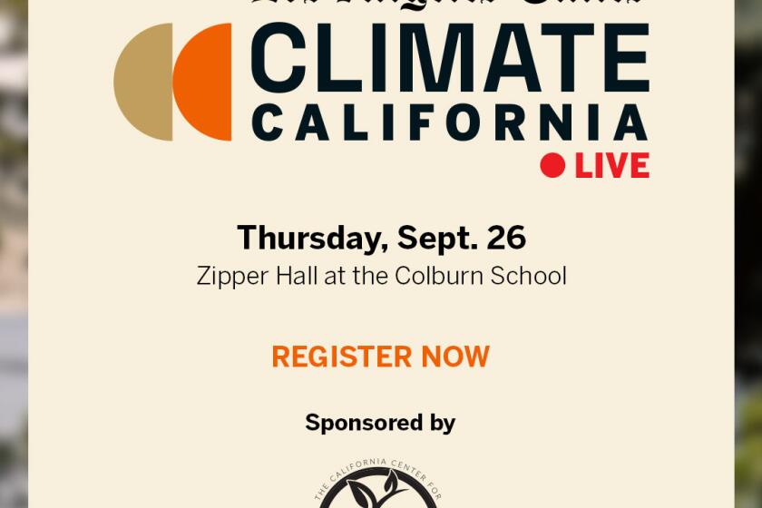 “Climate California Live,” a half-day of conversations with The Times’ climate journalism team on Sept. 26.