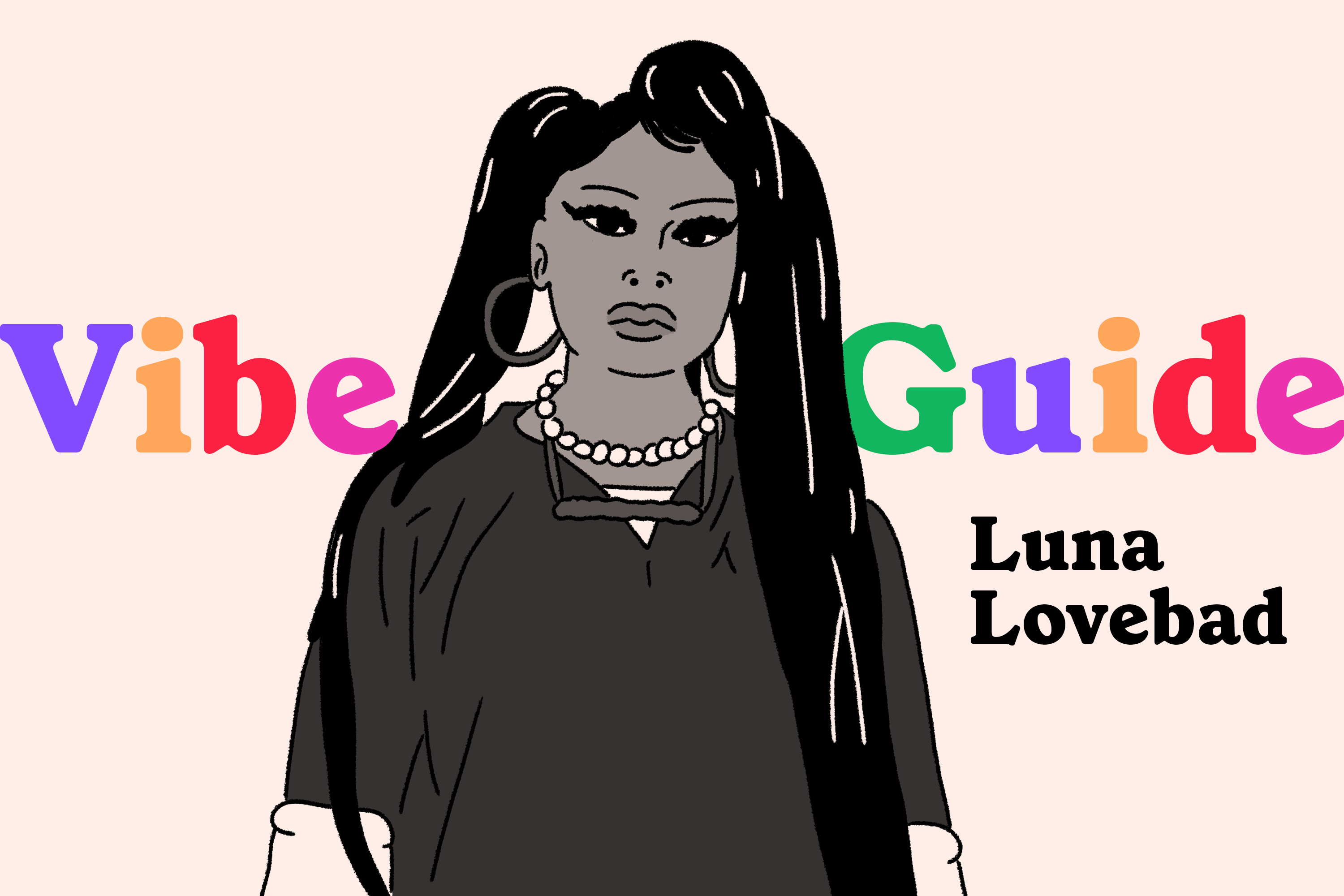 grayscale illustration of Luna Lovebad in between the words "Vibe" and "Guide"