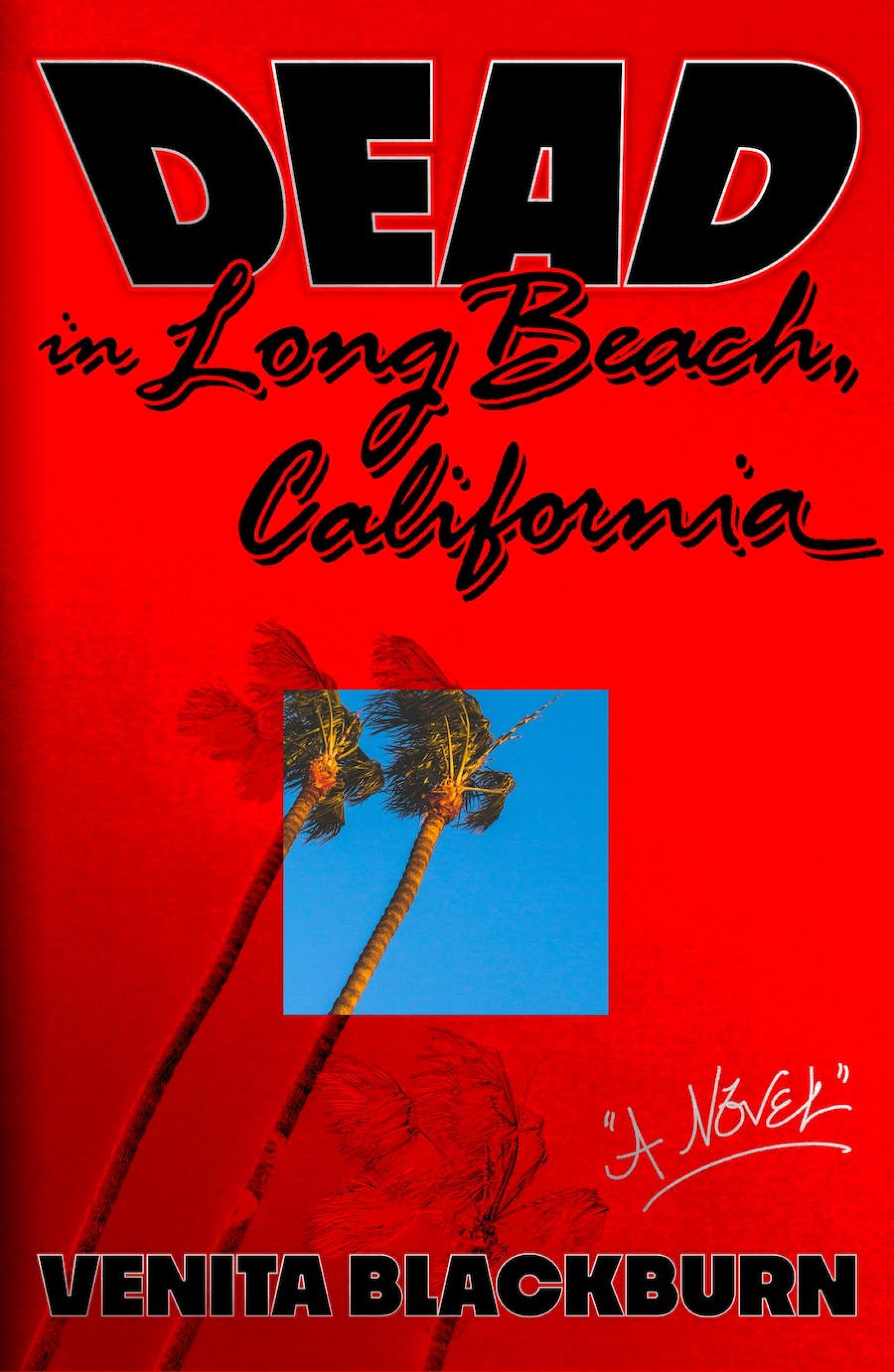 The cover of "Dead in Long Beach, California" shows palm trees surrounded by a crimson, red frame.