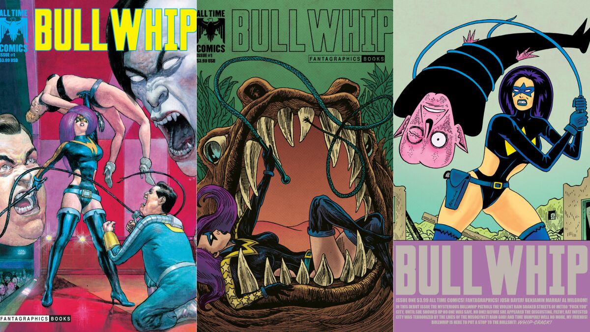 "All Time Comics: Bullwhip No. 1" covers by Das Pastoras, from left, Tony Millionaire and Gilbert Hernandez (Fantagraphics Books)