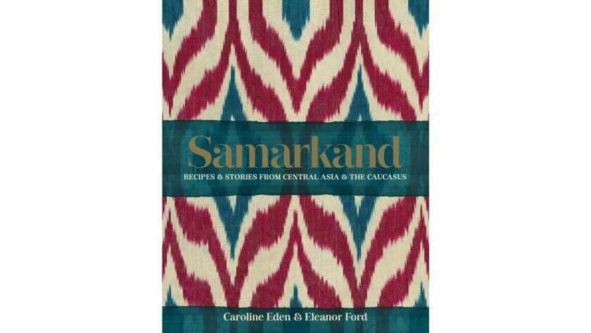 Cookbook Of The Week Samarkand Maps The Stories And Food