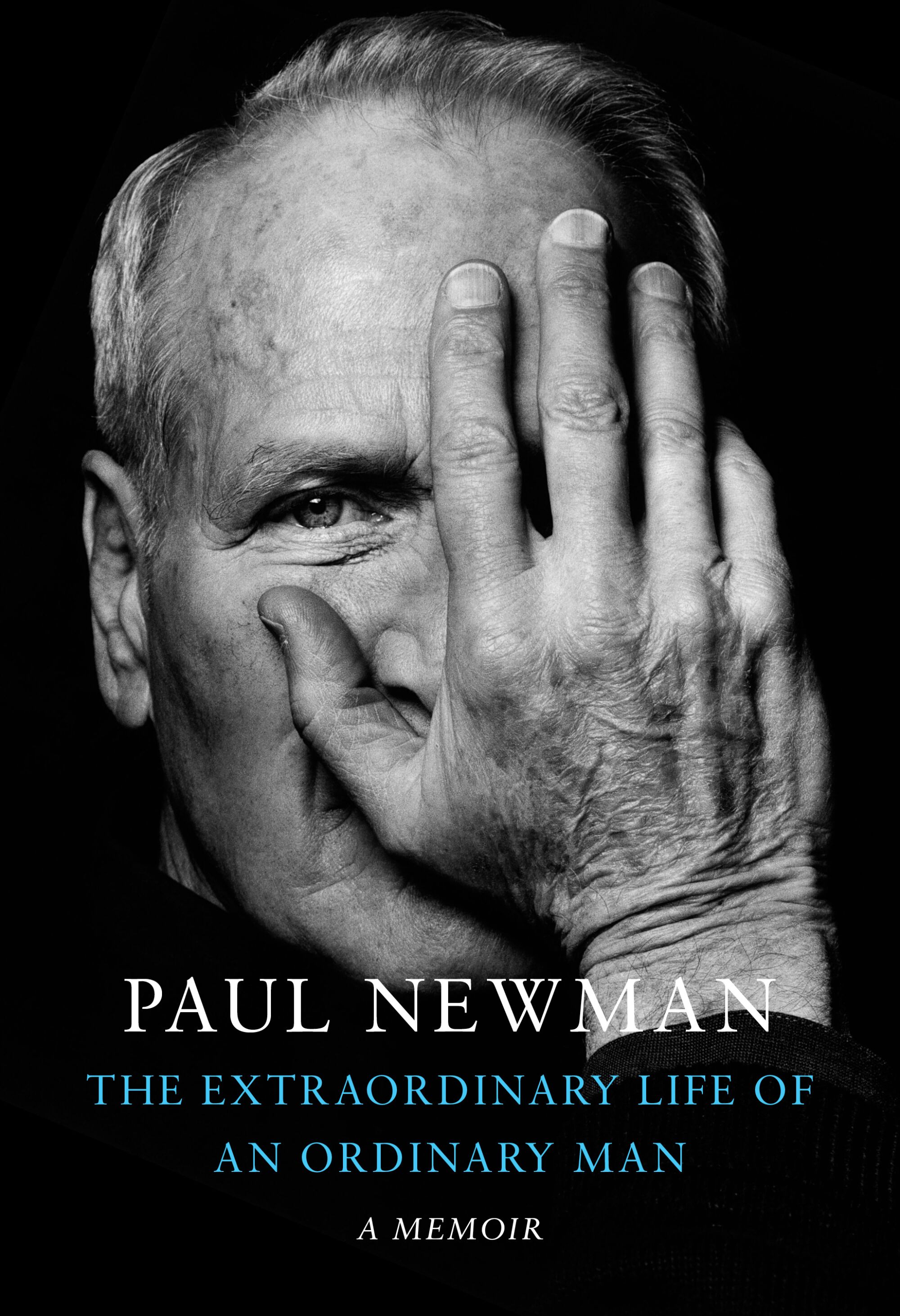 "The Extraordinary Life of an Ordinary Man" by Paul Newman, ed. David Rosenthal