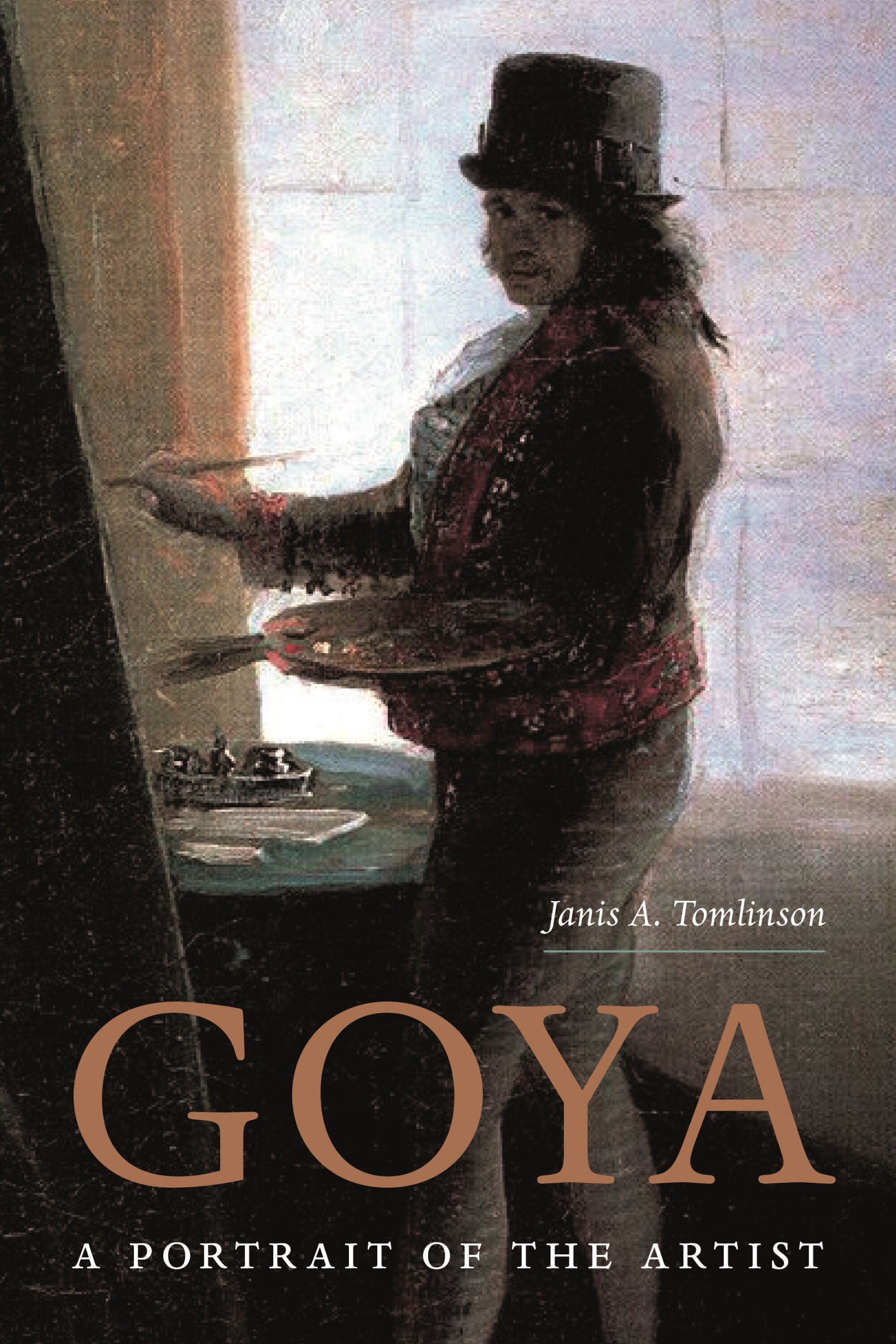 Janis A. Tomlinson, "Goya: A Portrait of the Artist"